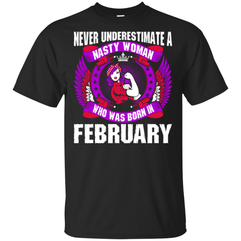 Nasty Woman Born In February